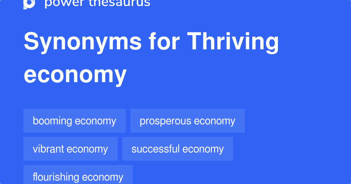 Thriving Economy Synonyms 47 Words And Phrases For Thriving Economy