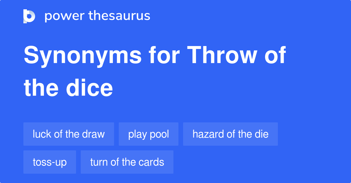 Throw Of The Dice synonyms 49 Words and Phrases for Throw Of The Dice