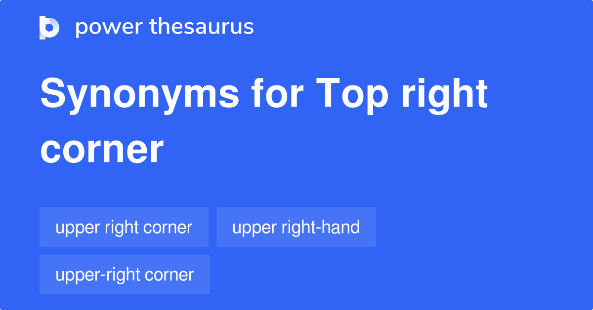 Top Right Corner synonyms 89 Words and Phrases for Top Right Corner