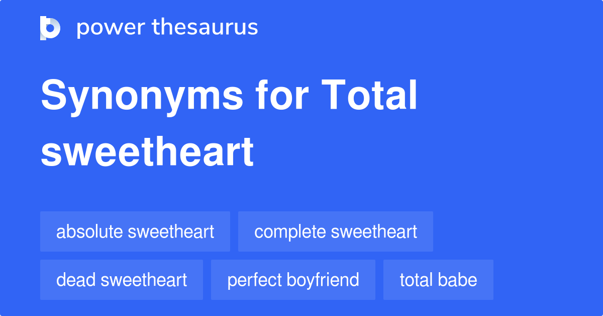 Total Sweetheart synonyms 40 Words and Phrases for Total Sweetheart