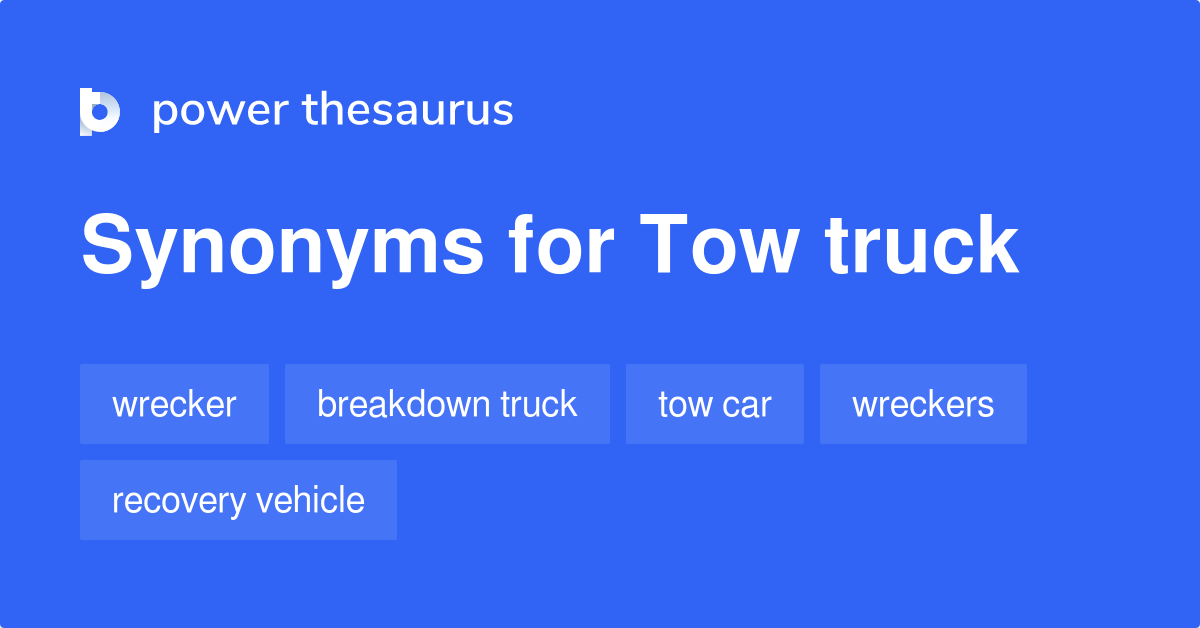 Tow Truck synonyms 169 Words and Phrases for Tow Truck