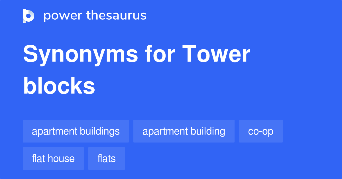 Tower Blocks synonyms 38 Words and Phrases for Tower Blocks