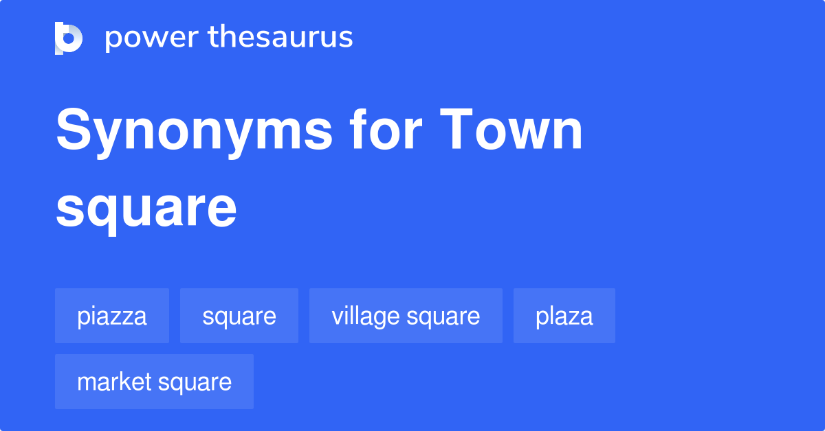 Town Square synonyms 299 Words and Phrases for Town Square