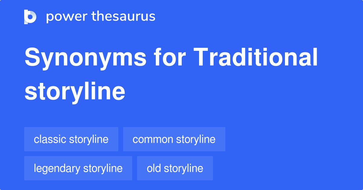 Traditional Storyline synonyms 7 Words and Phrases for Traditional