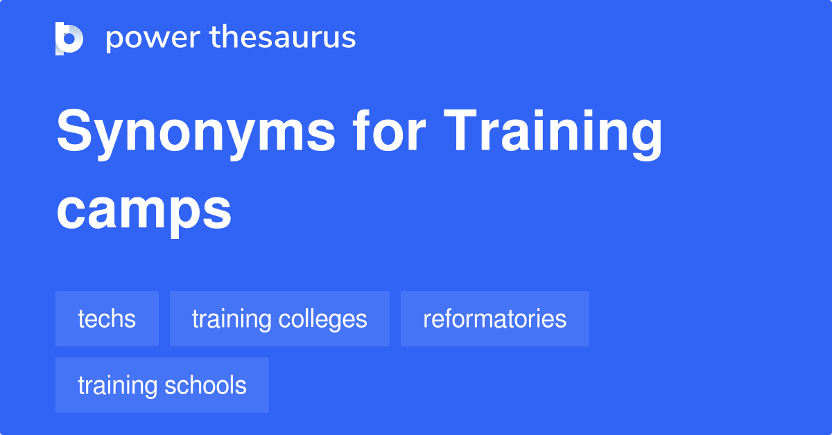 Training Camps synonyms 8 Words and Phrases for Training Camps