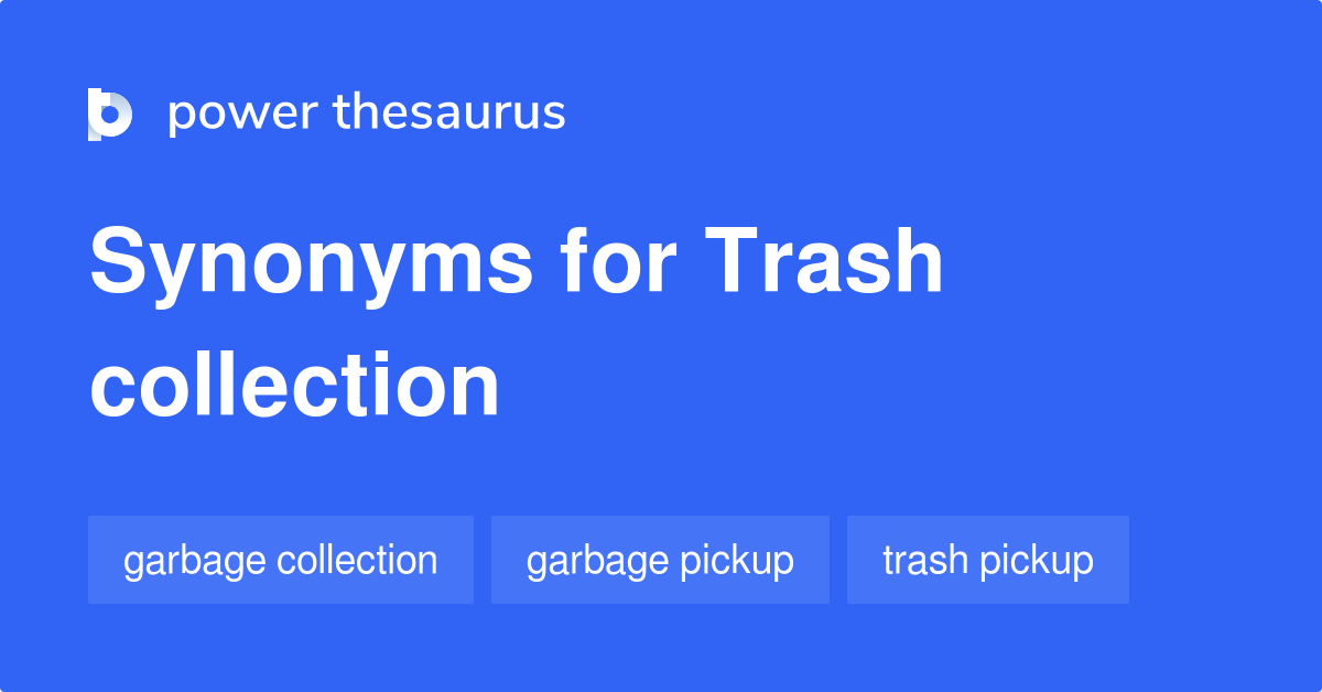 Trash Collection synonyms 78 Words and Phrases for Trash Collection