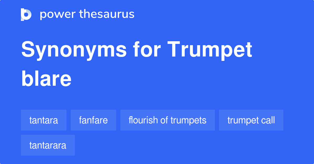 Trumpet Blare synonyms 28 Words and Phrases for Trumpet Blare