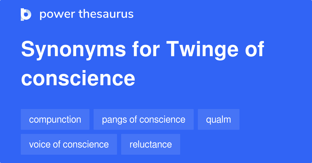 Twinge Of Conscience synonyms 364 Words and Phrases for Twinge Of