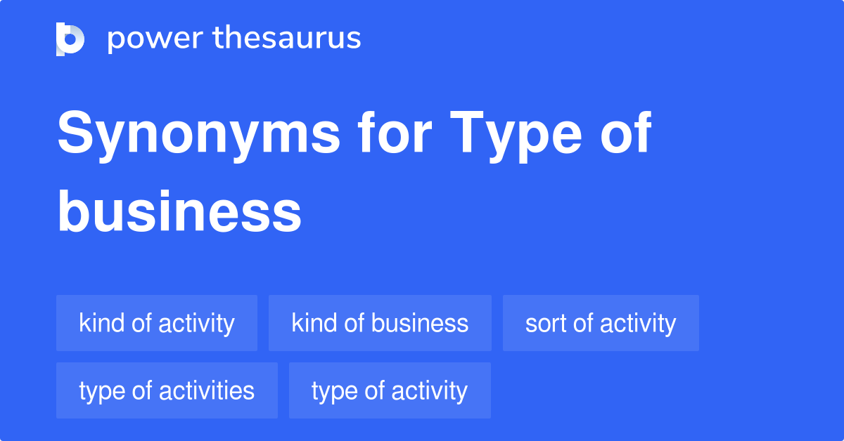 Type Of Business synonyms 56 Words and Phrases for Type Of Business