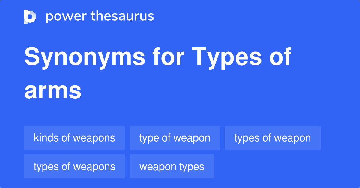 Types Of Arms synonyms 32 Words and Phrases for Types Of Arms
