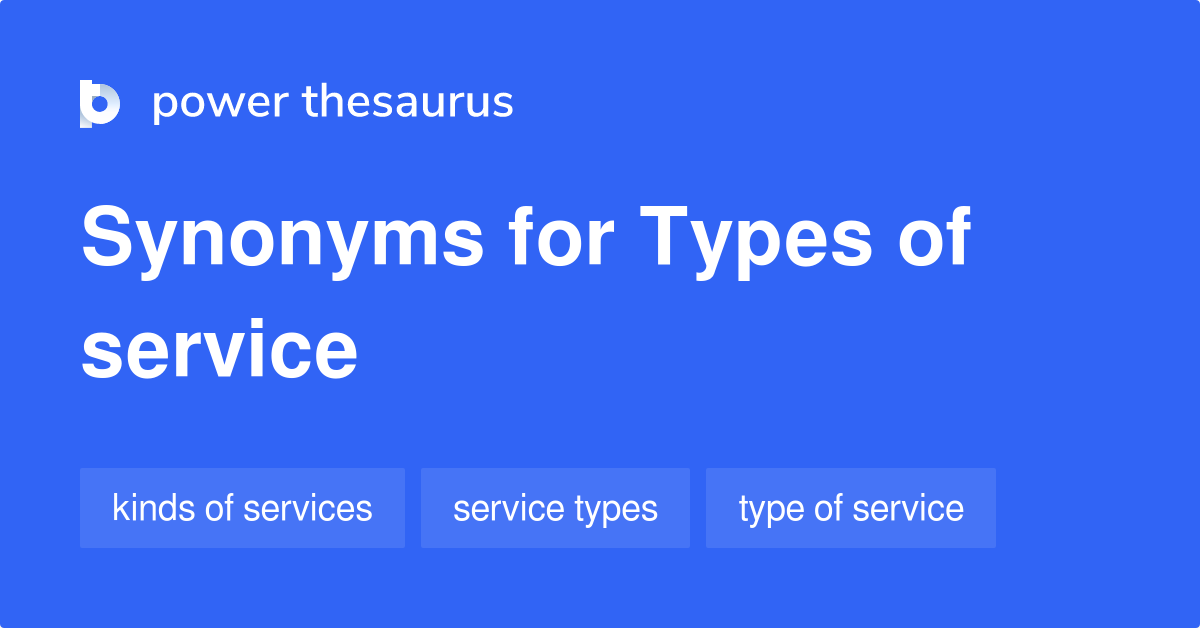 Types Of Service synonyms 25 Words and Phrases for Types Of Service