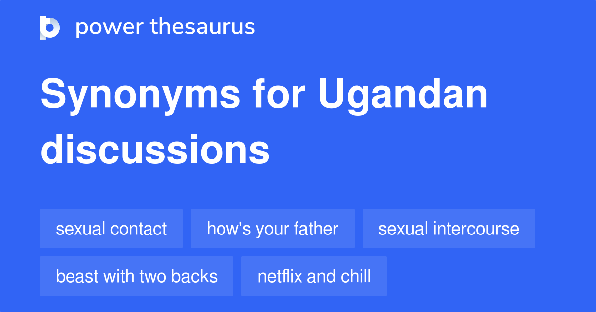 Ugandan Discussions synonyms 115 Words and Phrases for Ugandan