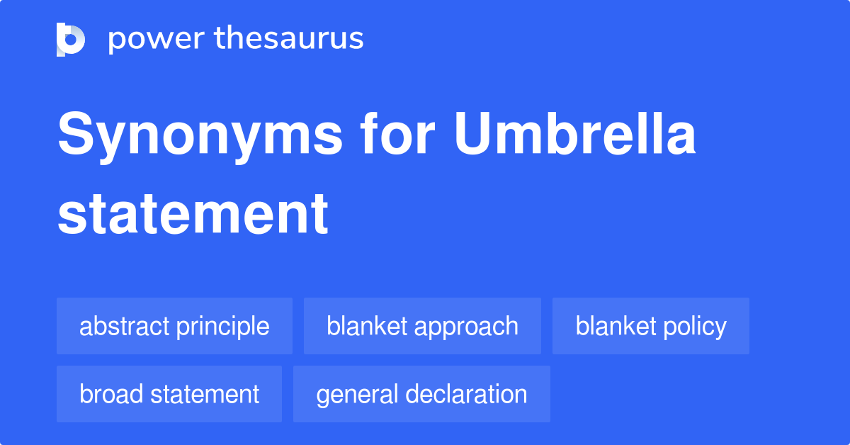 UMBRELLA STATEMENT Synonyms 134 Similar Words Phrases