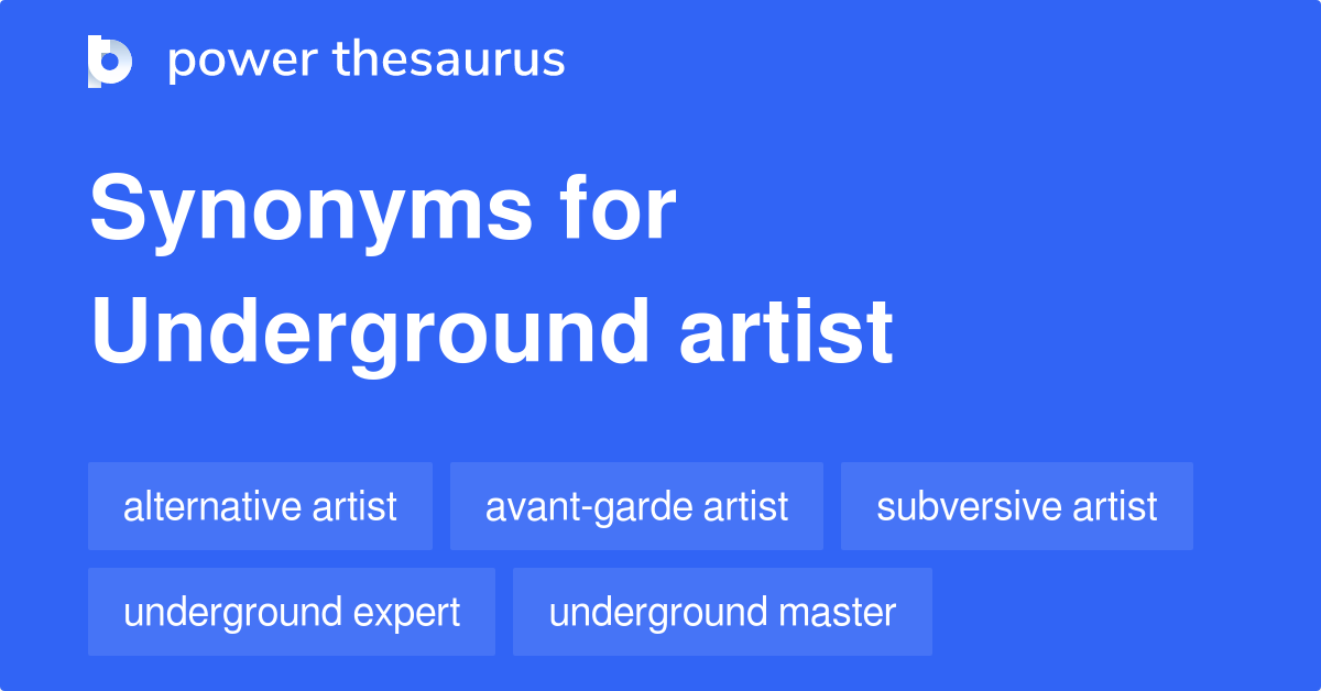 Underground Artist synonyms 11 Words and Phrases for Underground Artist