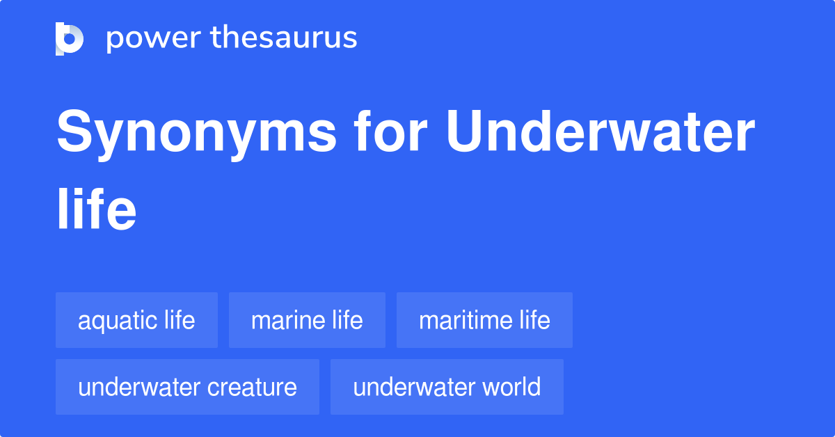 Underwater Life synonyms 22 Words and Phrases for Underwater Life