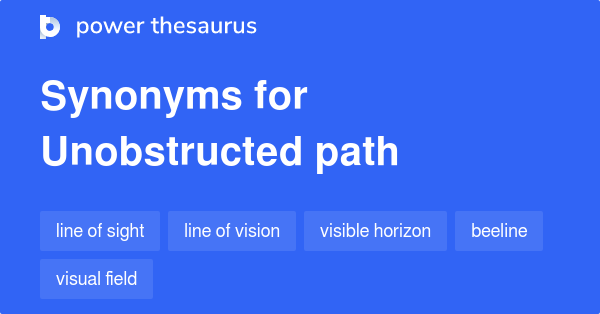 Unobstructed Path synonyms - 78 Words and Phrases for Unobstructed Path