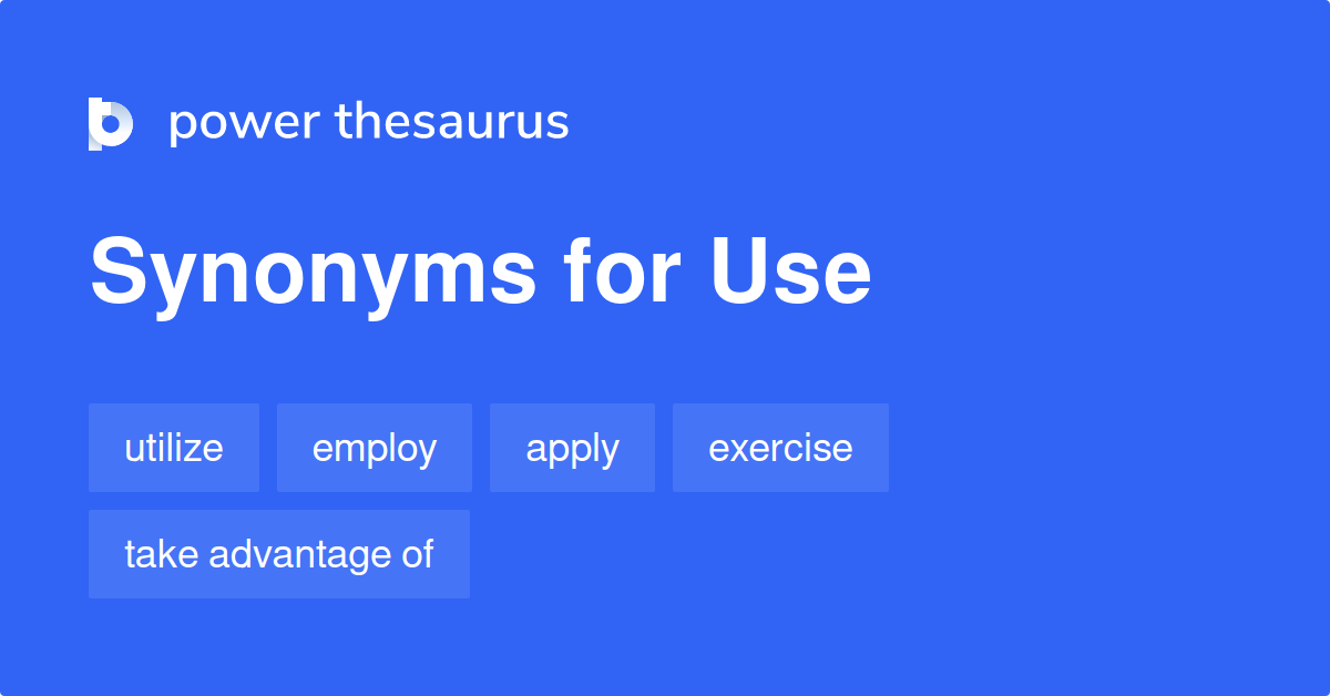 USE Synonyms: 3 063 Similar Words & Phrases
