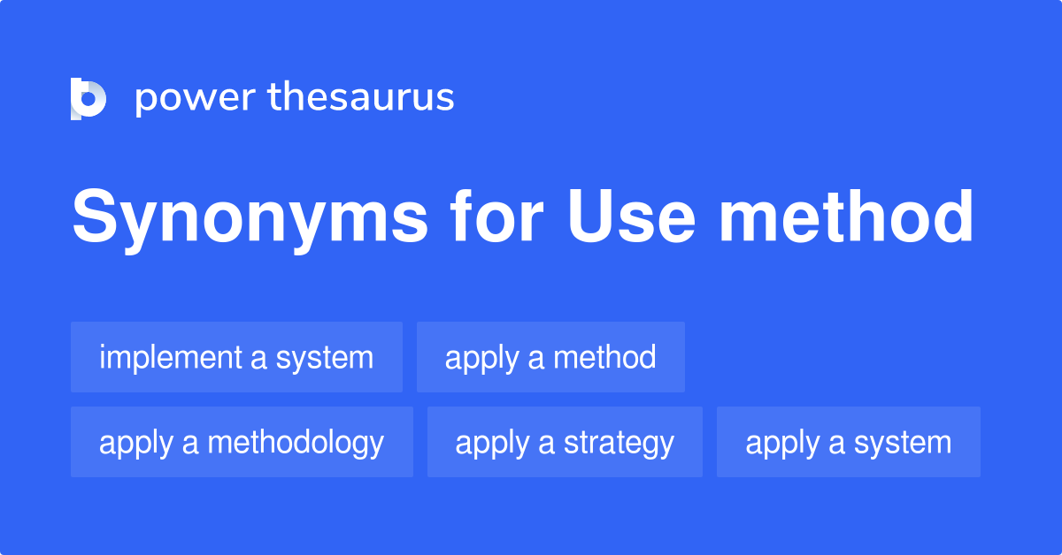 Use Method synonyms - 169 Words and Phrases for Use Method