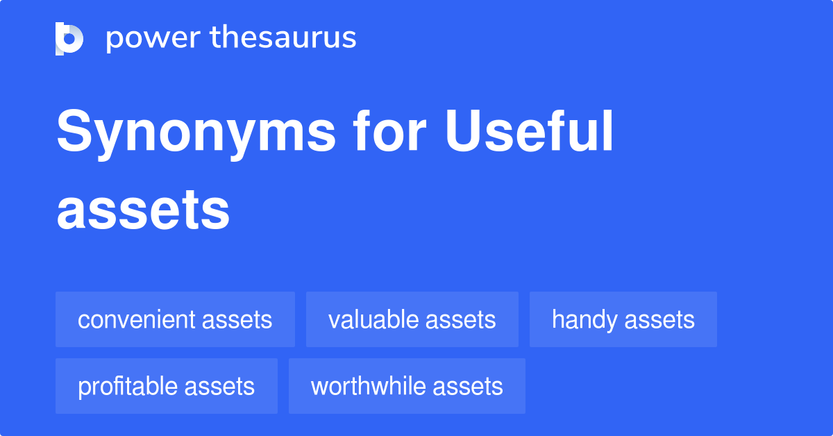 Useful Assets synonyms 6 Words and Phrases for Useful Assets