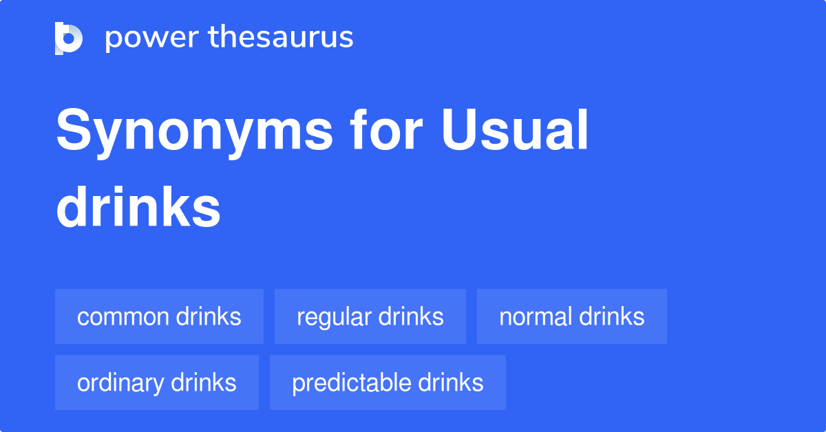 Usual Drinks synonyms 8 Words and Phrases for Usual Drinks