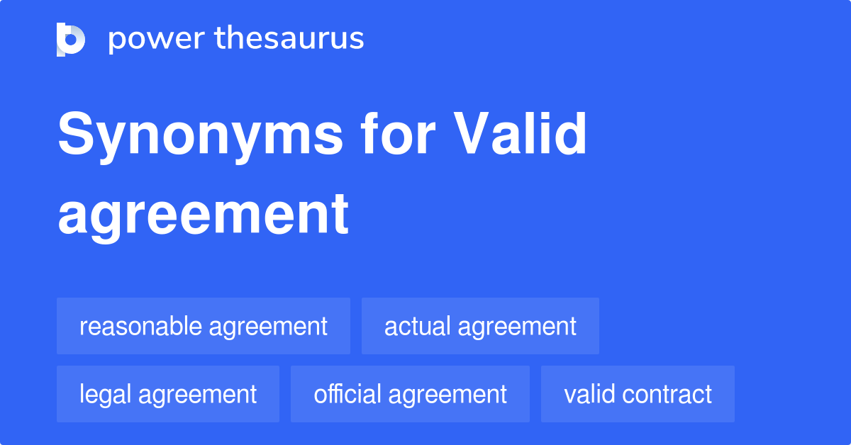 Valid Agreement synonyms 10 Words and Phrases for Valid Agreement