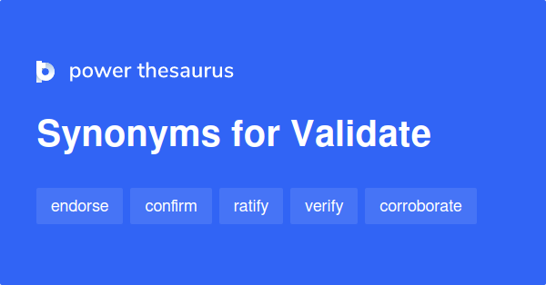VALIDATE Synonyms 1 880 Similar Words Phrases