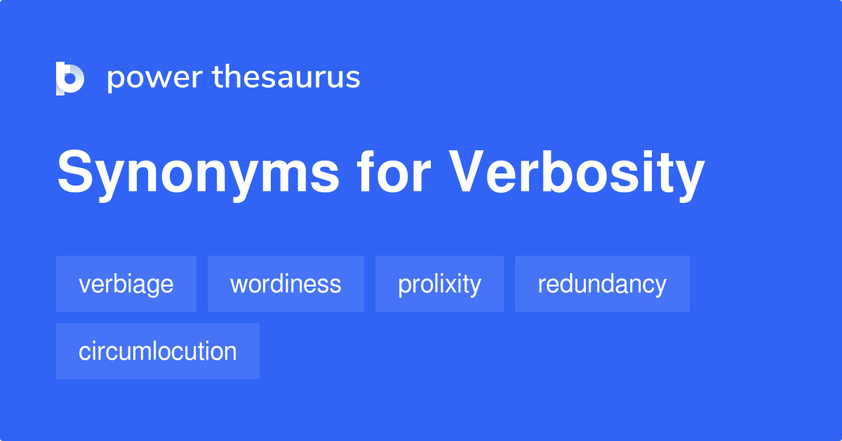 Verbosity synonyms 451 Words and Phrases for Verbosity