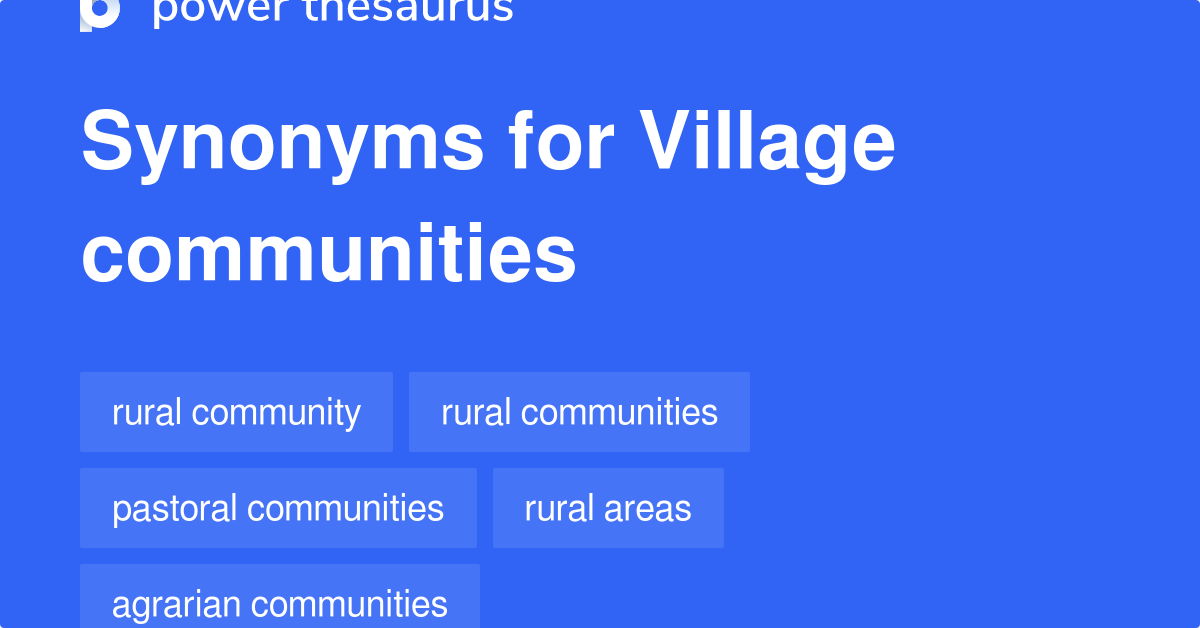 Village Communities synonyms 44 Words and Phrases for Village Communities