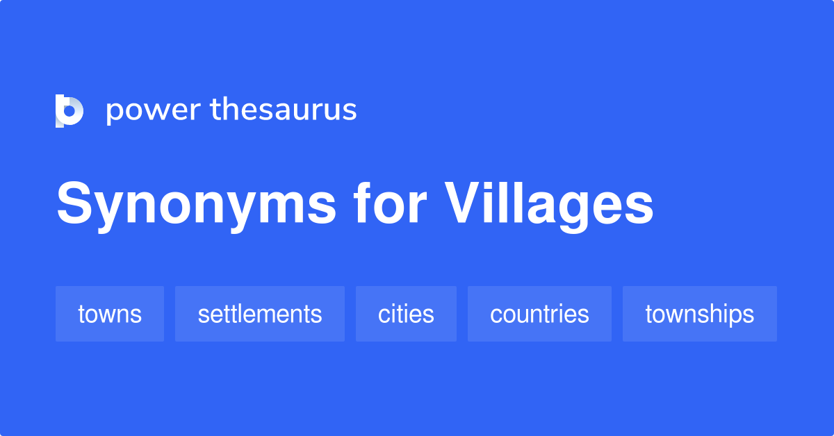 Villages synonyms 399 Words and Phrases for Villages