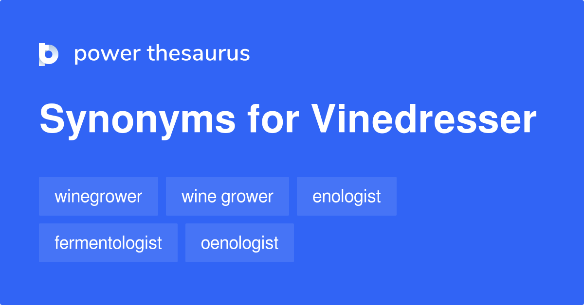 Vinedresser synonyms 18 Words and Phrases for Vinedresser