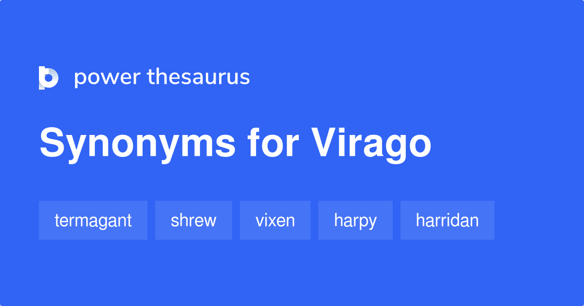 Virago synonyms - 225 Words and Phrases for Virago