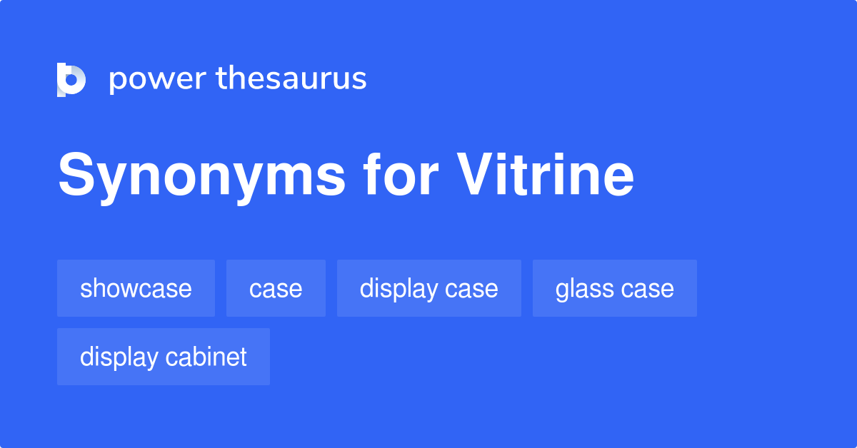 Vitrine synonyms 82 Words and Phrases for Vitrine