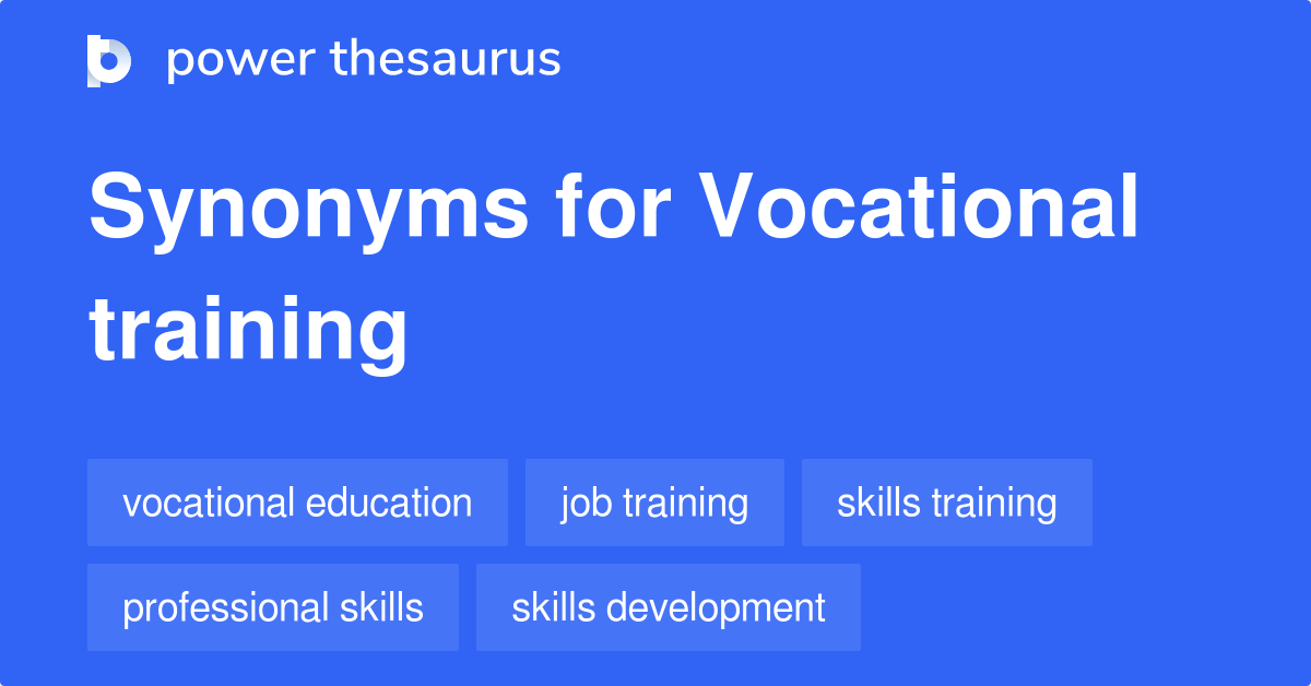 Vocational Training synonyms 462 Words and Phrases for Vocational