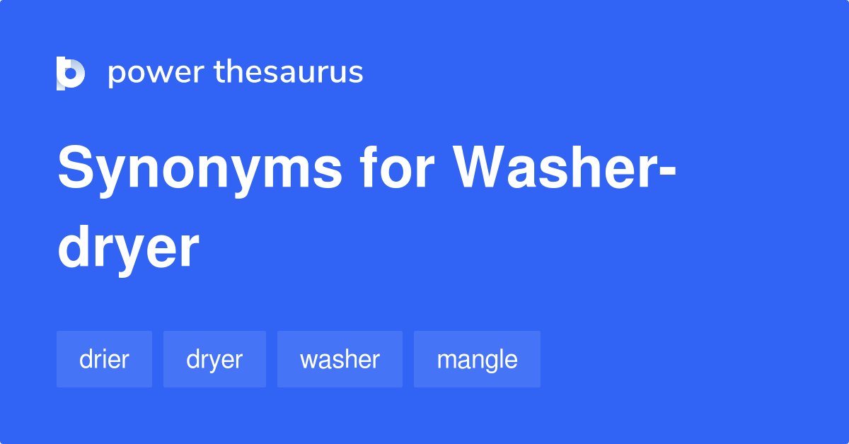 Washerdryer synonyms 17 Words and Phrases for Washerdryer