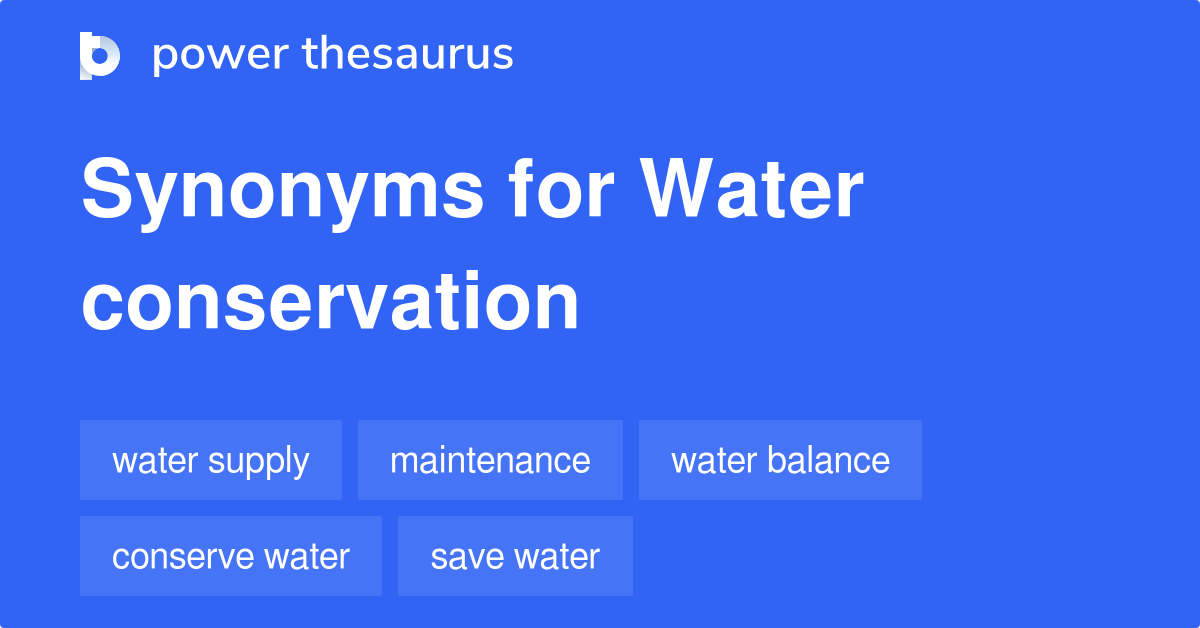 Water Conservation synonyms 326 Words and Phrases for Water Conservation