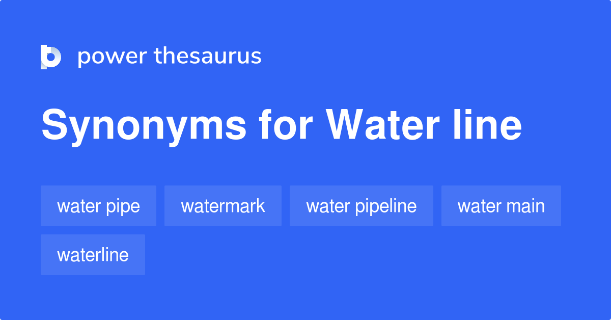 Water Line synonyms 74 Words and Phrases for Water Line