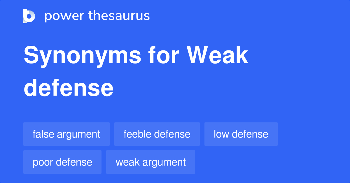 Weak Defense synonyms 302 Words and Phrases for Weak Defense