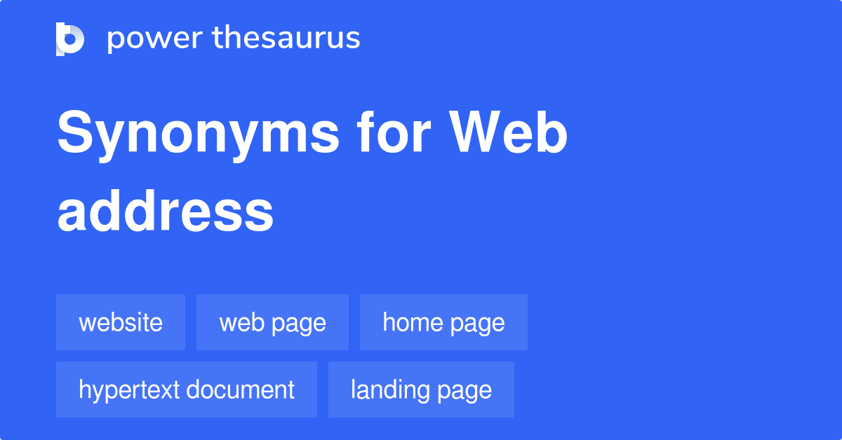 Web Address synonyms - 55 Words and for Web Address