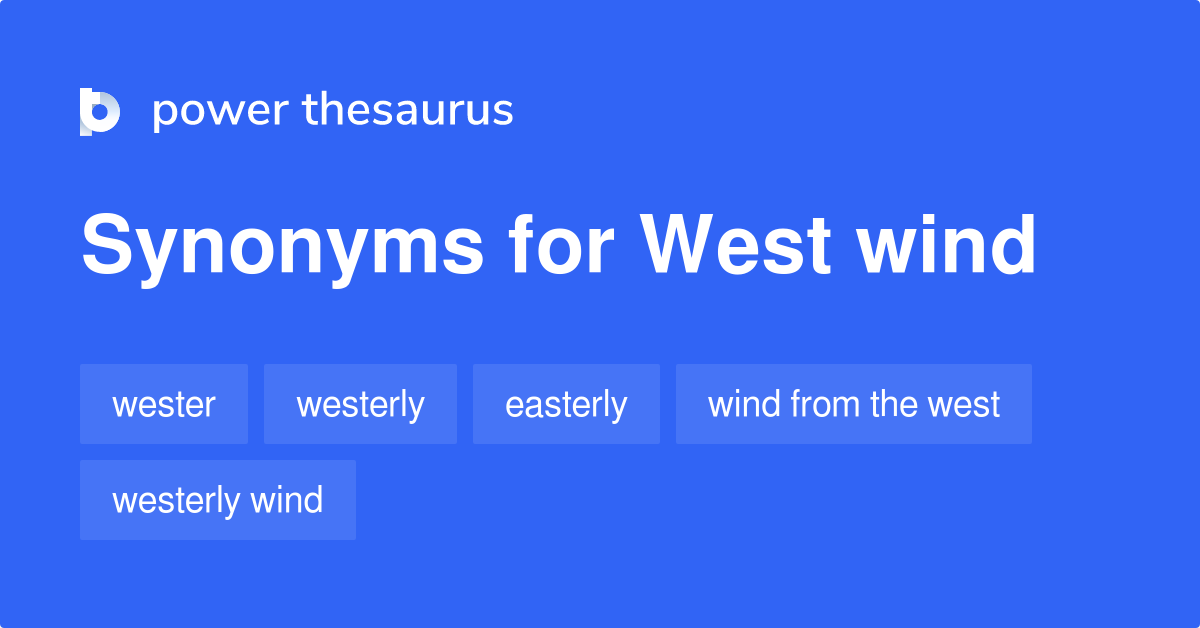 West Wind synonyms 45 Words and Phrases for West Wind