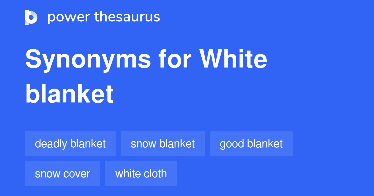 White Blanket synonyms 82 Words and Phrases for White Blanket