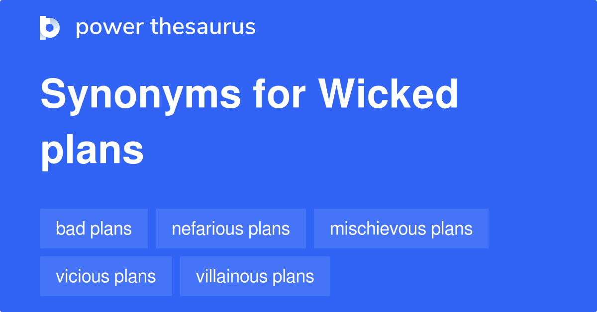 wicked-plans-synonyms-161-similar-phrases