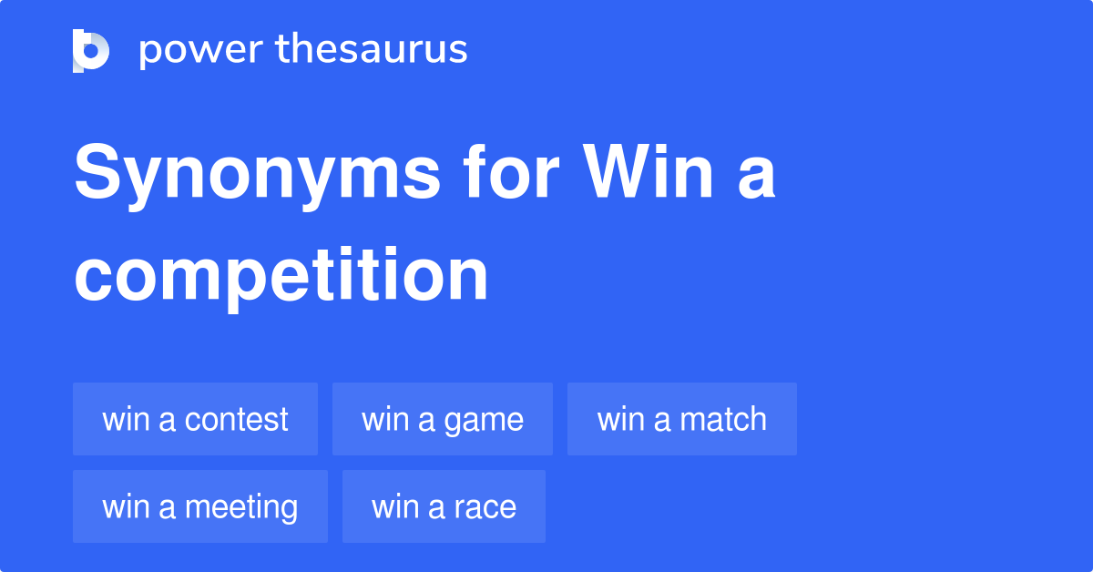 Win A Competition synonyms 95 Words and Phrases for Win A Competition