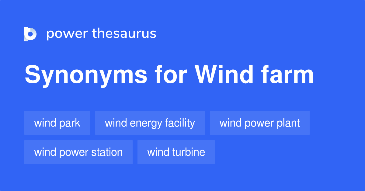 Wind Farm synonyms 135 Words and Phrases for Wind Farm