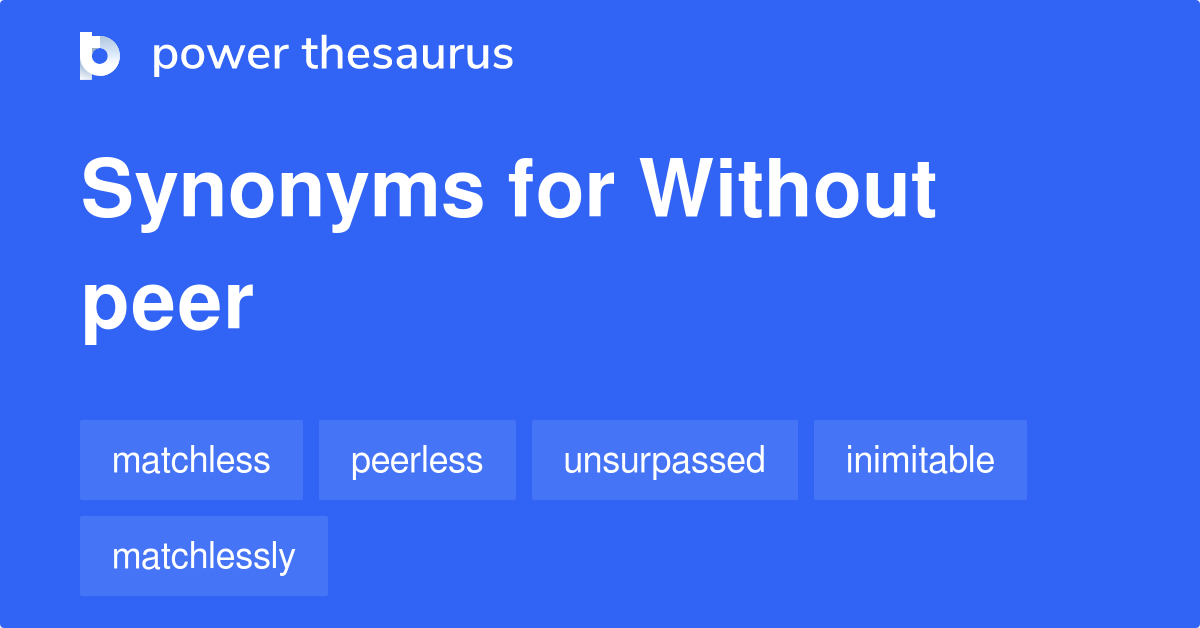 Without Peer synonyms 51 Words and Phrases for Without Peer