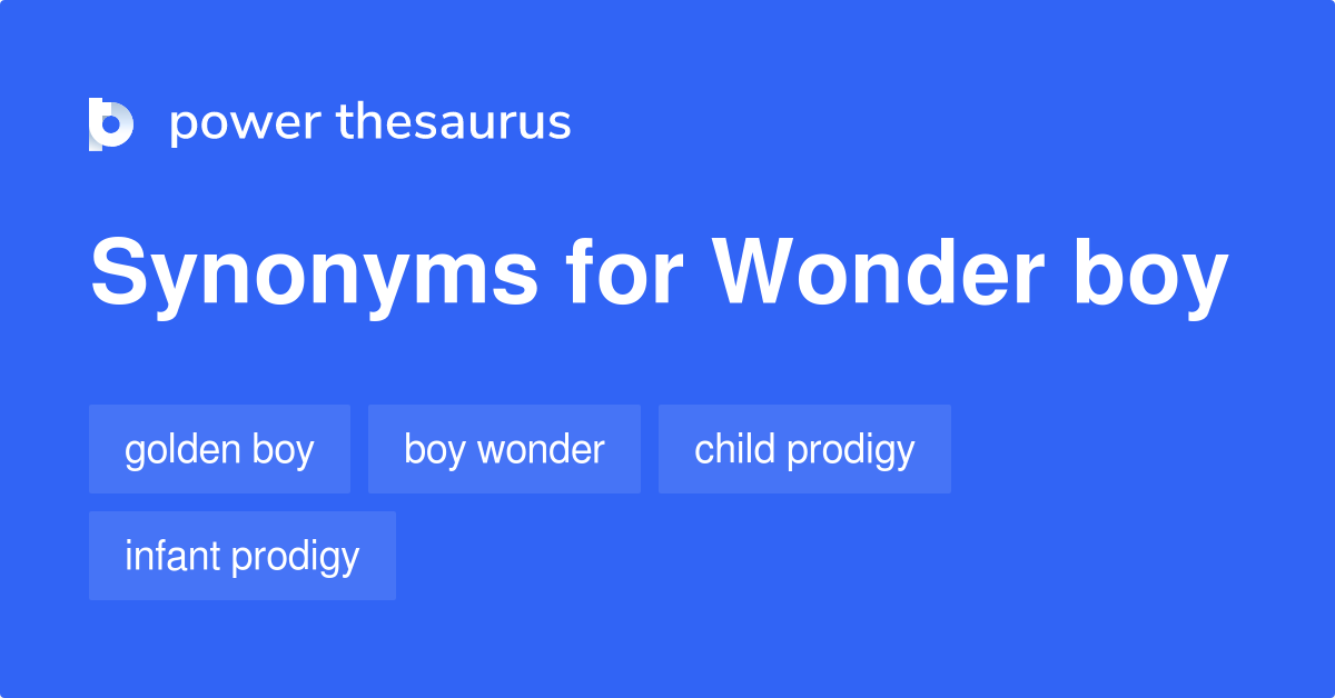 Wonder Boy synonyms 22 Words and Phrases for Wonder Boy