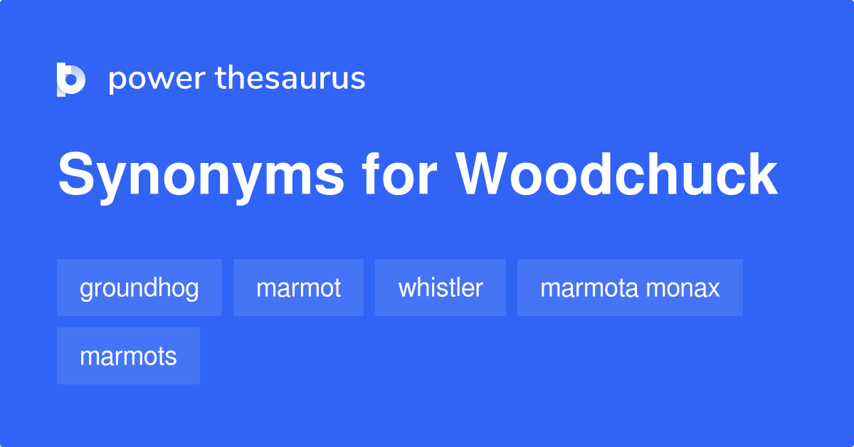 Woodchuck synonyms 120 Words and Phrases for Woodchuck