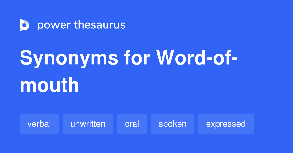 Wordofmouth synonyms 137 Words and Phrases for Wordofmouth