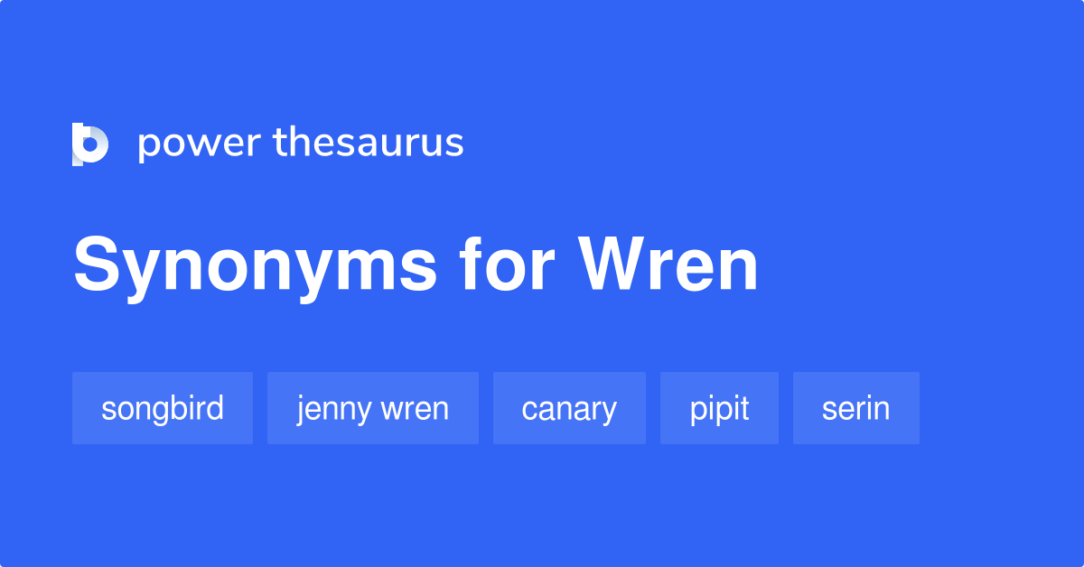 Wren synonyms 201 Words and Phrases for Wren